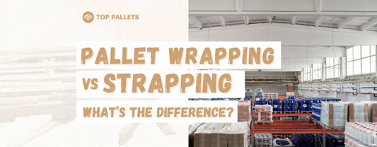 Pallet Wrapping vs Strapping: Differences, Benefits, and When to Use Each